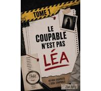 Le coupable n'est pas Léa: Une enquête de déduction 40 000 suspects, 13 indices, un seul coupable à démasquer - Jeu d'enquête et de déduction logique