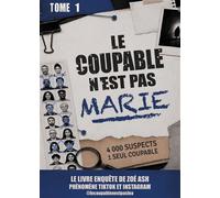 Le coupable n'est pas Marie Le livre-enquête original de Zoé Ash, phénomène TikTok & Instagram : 13 indices, 4 000 portraits, 1 seul coupable - @lecoupablenestpaslea - Zoé Ash - Les Incontournables Ll