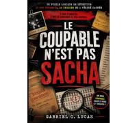 LE COUPABLE N'EST PAS SACHA: Un puzzle logique de détective avec 10 000 suspects, 10 indices et 1 vérité cachée
