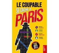 Le Coupable se cache à Paris: Livre de mots mêlés pour adultes · 100 énigmes policières à résoudre en 5 étapes · Polar, casse-tête, puzzle et jeu de déduction · Vol. 1