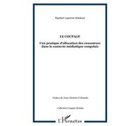 Le coupage Une pratique d'allocation des ressources dans le contexte médiatique congolais - Rigobert Lapresse Munkeni - L'harmattan - broché - Essai