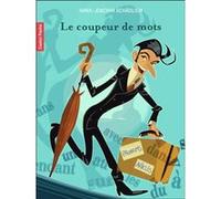 Le coupeur de mots Hans Joachim Schädlich (Auteur), Jeanne Etoré (Traduction), Bernard Lortholary (Traduction), Philippe Diemunsch (Illustration)
