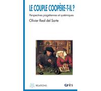 Le couple coopère-t-il ? Un point de vue piagetien sur l'epistemologie et la clinique systemique - Olivier Real Del Sarte - Eres - broché - Essai