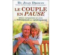 Le Couple En Pause - Mieux Comprendre Et Vivre La Ménopause Et L'andropause