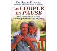 Le couple en pause - Mieux comprendre et vivre la ménopause et l'andropause