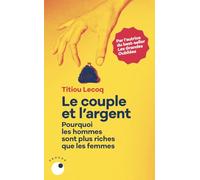 Le Couple et l'argent - Pourquoi les hommes sont plus riches que les femmes