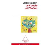 Le Couple et l'Enfant - Aldo Naouri - Odile Jacob - Poche - Essai