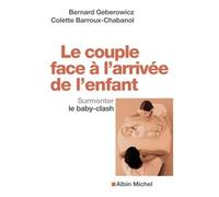 Le Couple face à l'arrivée de l'enfant: Surmonter le baby-clash