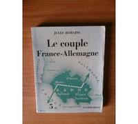 Le Couple France Allemagne Jules Romains (Auteur)