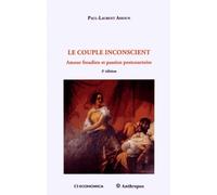 Le Couple Inconscient - Amour Freudien Et Passion Postcourtoise