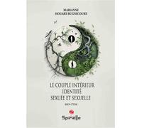 Le couple intérieur, identité sexuée et sexuelle - Marianne Houart-Bugnicourt - Spinelle Eds - broché - Guide