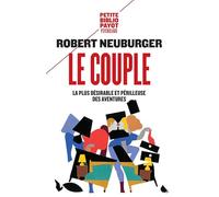Le couple La plus désirable et périlleuse des aventures - Robert Neuburger - Payot - Poche - Essai