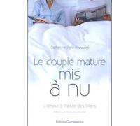 Le couple mature mis à nu - L'amour à l'heure des bilans