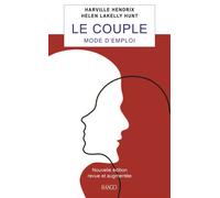 Le couple, mode d'emploi Traduit de l'américain par Francine Beauvoir - Hendrix Harville - Imago - broché - Guide