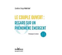 Le couple ouvert : regard sur un phénomène émergent: Témoignages et analyse