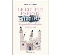 Cécilia Commo – Le couple parfait n'existe pas – Éloge de l'imperfection amoureuse – Flammarion