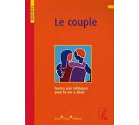 Le Couple - Recueil De Textes Non Bibliques Pour La Vie À Deux