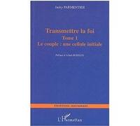 Le couple : une cellule initiale Tome 1 - Jacky Parmentier - L'harmattan - broché - Essai