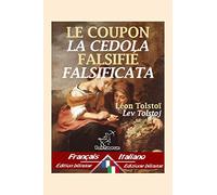 Le Coupon Falsifié - La cedola falsificata: Bilingue avec le texte parallèle - Bilingue con testo a fronte: Français-Italien / Francese-Italiano