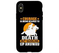 Le Courage, C'est d'avoir Peur de Mourir mais de se Mettre en Selle Quand même Coque pour iPhone X/XS