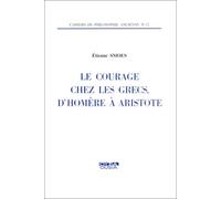 Le courage chez les grecs, d homere a aristote