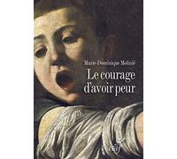 Le courage d'avoir peur