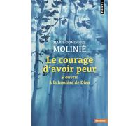 Le courage d'avoir peur - Marie-Dominique Molinié - Points - Poche - Essai