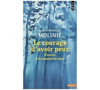 Le Courage D'avoir Peur - S'ouvrir À La Lumière De Dieu