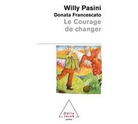 Le Courage de changer - Willy Pasini - Odile Jacob - Poche - Essai