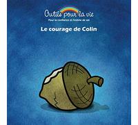 Le courage de Colin: L'affirmation / se faire confiance