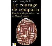 Le courage de comparer Jean-François Bert (Auteur)