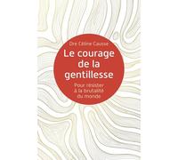 Le courage de la gentillesse
