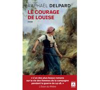 Le courage de Louise - Raphaël Delpard - Archipoche - Poche - Roman