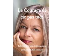Le courage de ne pas tuer: Entretien avec Linn Stalsberg, mené par Heinz Michael Vilsmeier