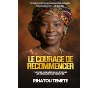 Le Courage de Recommencer: L’histoire D’une Mère Sur Les Épreuves, Les Difficultés Et Les Triomphes