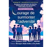 Le courage de surmonter l’adversité (Édition gros caractères): Hommage rendu aux étudiants d’Asie du Sud-Est par une survivante d’Hiroshima âgée de 19 ans