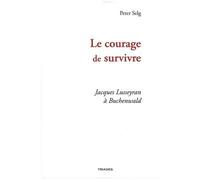 Le Courage De Survivre - Jacques Lusseyran À Buchenwald