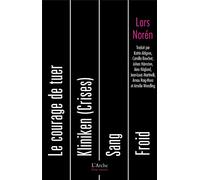 Le courage de tuer ; Kiliniken (Crises) ; Sang ; Froid