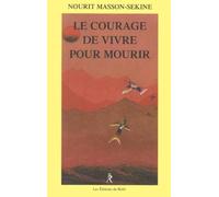 Le courage de vivre pour mourir