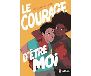 Le courage d'être moi - Dès 11 ans