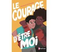 Le courage d'être moi Marianne Rubinstein (Auteur), Elisabeth Brami (Collection dirigée par), Ludivine Martin (Illustration)