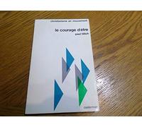 Le courage d'etre (Oeuvres de Paul Tillich) (French Edition)