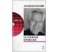 Le Courage D'être Soi - L'art De Communiquer En Conscience (1 Cd Audio)
