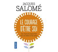Le courage d'être soi L'art de communiquer en conscience - Jacques Salomé - Pocket - Poche - Guide
