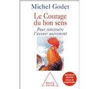 Le Courage du bon sens Michel Godet (Auteur)