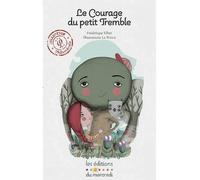 Le courage du petit Tremble - Frédérique Elbaz - Du Mercredi Eds - broché - Document jeunesse dès 9 ans