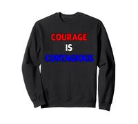 Le courage est contagieux Sweatshirt