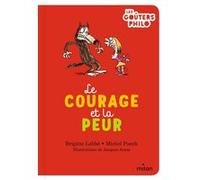 Le courage et la peur Brigitte Labbé (Auteur), Michel Puech (Auteur), Jacques Azam (Illustration)
