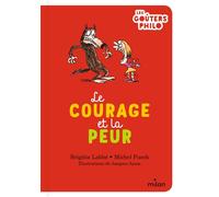 Le courage et la peur - Brigitte Labbé - Milan Eds - Poche - Document jeunesse