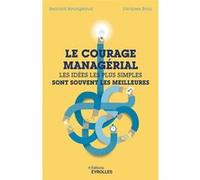 Le courage managérial: Les idées les plus simples sont souvent les meilleures